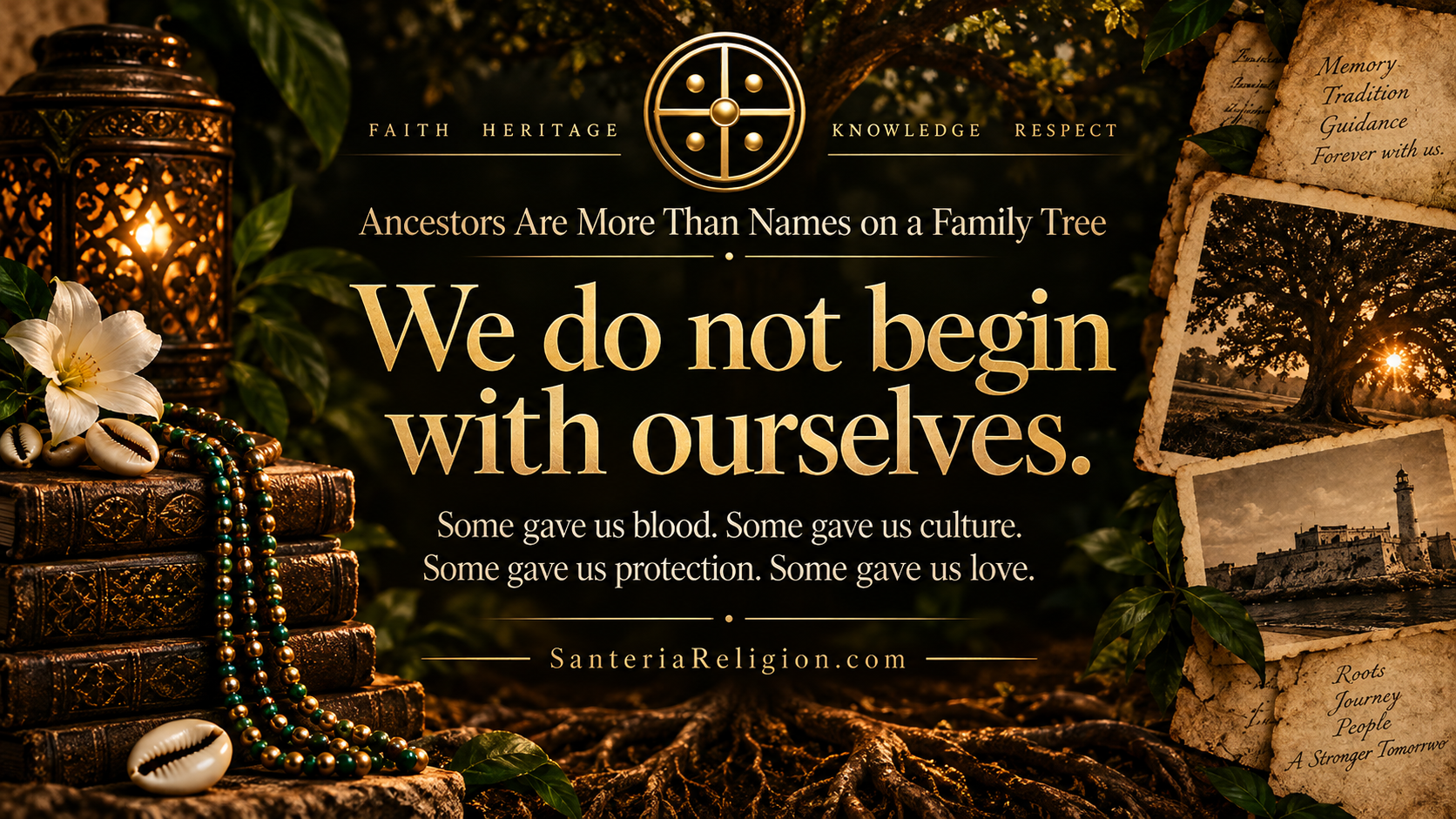 Quote graphic reading “We do not begin with ourselves,” surrounded by symbols of memory, family history, roots, and heritage.