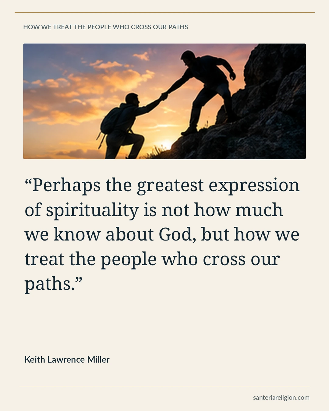 One hiker reaches down to help another, above Keith Lawrence Miller’s quotation about spirituality being expressed through how we treat the people who cross our paths.